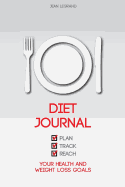 Diet Journal: Plan, Track, and Reach Health and Weight Loss Goals