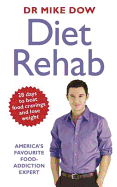 Diet Rehab: Beat food cravings and lose weight in just 28 days