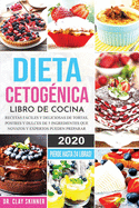 Dieta Cetog?nica - Libro de Cocina: Recetas Fciles y Deliciosas de Tortas, Postres y Dulces de 5 Ingredientes que Novatos y Expertos pueden Preparar. PIERDE HASTA 24 LIBRAS!