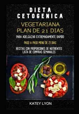 Dieta Cetog?nica Vegetariana: Plan De 21 D?as Para Adelgazar ...