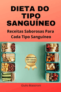 Dieta Do Tipo Sangu?neo: Receitas Saborosas Para Cada Tipo Sangu?neo