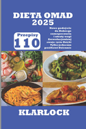 Dieta Omad 2025: 110 Przepisy Nowe podej cie do Dobrego samopoczucia i utraty wagi Zrewolucjonizuj swoje  ycie Dzi ki Tylko jednemu posilkowi Dziennie