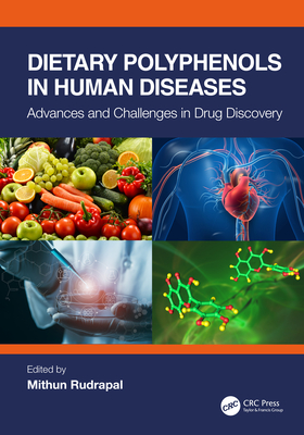 Dietary Polyphenols in Human Diseases: Advances and Challenges in Drug Discovery - Rudrapal, Mithun (Editor)