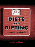 Diets and Dieting: A Cultural Encyclopedia