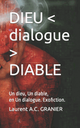 DIEU DIABLE: Un dieu, Un diable, en Un dialogue. Exofiction.