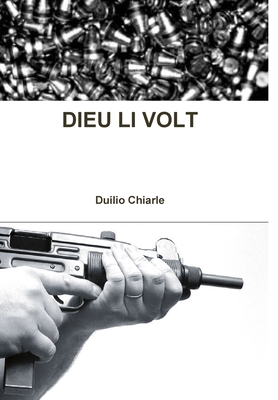 Dieu Li Volt - Chiarle, Duilio