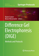 Difference Gel Electrophoresis (Dige): Methods and Protocols