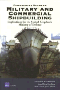 Differences Between Military and Commerical Shipbuilding: Implications for the United Kingdom's Ministry of Defense