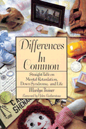 Differences in Common: Straight Talk on Mental Retardation, Down Syndrome, and Life