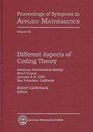 Different Aspects of Coding Theory: American Mathematical Society Short Course, January 2-3, 1995, San Francisco, California - Calderbank, Robert (Editor)