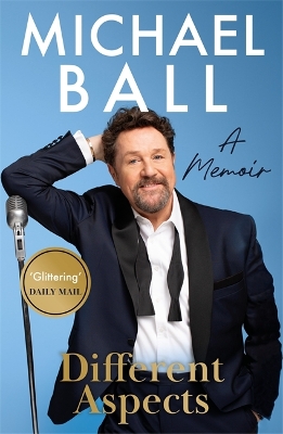 Different Aspects: The magical memoir from the West End legend - Ball, Michael