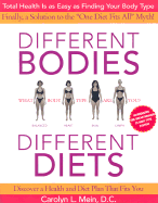 Different Bodies, Different Diets: Introducing the Revolutionary 25 Body Type System - Mein, Carolyn