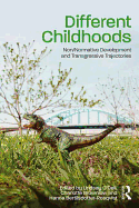 Different Childhoods: Non/Normative Development and Transgressive Trajectories