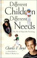 Different Children, Different Needs: Understanding the Unique Personality of Your Child - Boyd, Charles Franklin, and Beohi, David, and Rohm, Robert, PhD.