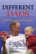 Different Dads: Fathers' Stories of Parenting Disabled Children