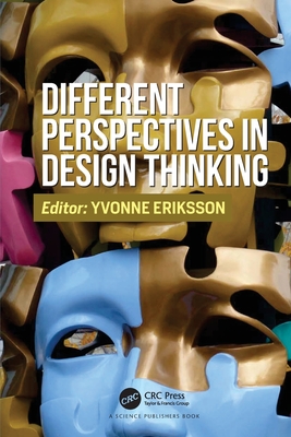 Different Perspectives in Design Thinking - Eriksson, Yvonne (Editor)