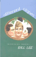Different Slopes: A Bisexual Man's Novel