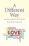 Different Way, A - A human approach to the divine