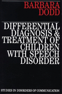 Differential Diagnosis and Treatment of Children with Speech Disorder - Dodd, Karen