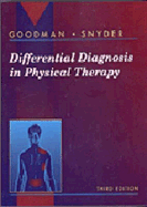 Differential Diagnosis in Physical Therapy - Kellogg, Catherine Cavallaro, MBA, PT, and Snyder, Teresa Kelly, MN, RN, Ocn, CS