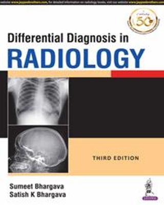 Differential Diagnosis in Radiology - Bhargava, Sumeet, and Bhargava, Satish K