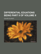 Differential Eduations Being Part II of Volume II