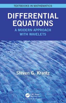 Differential Equations: A Modern Approach with Wavelets - Krantz, Steven