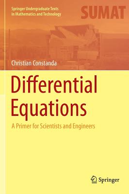 Differential Equations: A Primer for Scientists and Engineers - Constanda, Christian