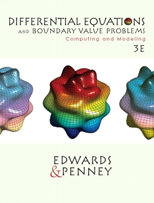Differential Equations and Boundary Value Problems: Computing and Modeling - Edwards, Henry C, and Penney, David E, and Edwards, C H