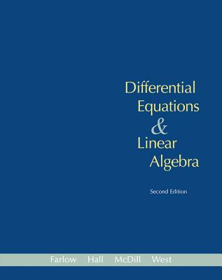 Differential Equations and Linear Algebra (Classic Version) - Farlow, Jerry, and Hall, James, and MCDILL, Jean