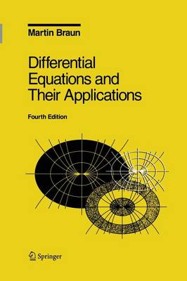 Differential Equations and Their Applications: An Introduction to Applied Mathematics - Braun, Martin