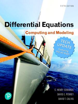 Differential Equations: Computing and Modeling Tech Update, Books a la Carte, and Mylab Math with Pearson Etext -- 24-Month Access Card Package - Edwards, C, and Penney, David, and Calvis, David
