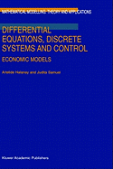 Differential Equations, Discrete Systems and Control: Economic Models