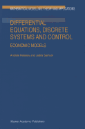 Differential Equations, Discrete Systems and Control: Economic Models