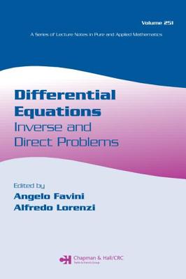 Differential Equations: Inverse and Direct Problems - Favini, Angelo (Editor), and Lorenzi, Alfredo (Editor)