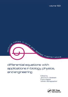 Differential Equations with Applications in Biology, Physics, and Engineering - Goldstein, Jerome A. (Editor), and Keppel, Franz (Editor), and Schappacher, Wilhelm (Editor)