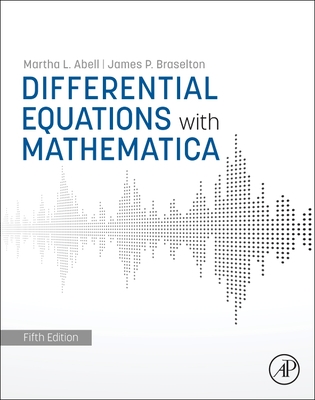 Differential Equations with Mathematica - Abell, Martha L, and Braselton, James P
