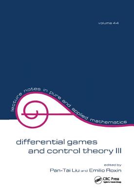 Differential Games and Control Theory Iii: Proceedings of the Third Kingston Conference - Liu, Pan-Tai, and Roxin, Emilio O.