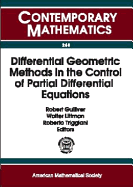 Differential Geometric Methods in the Control of Partial Differential Equations: 1999 Ams-IMS-Siam Joint Summer Research Conference on Differential Geometric Methods in the Control of Partial Differential Equations, University of Colorado, Boulder, June 2
