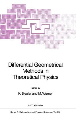 Differential Geometrical Methods in Theoretical Physics - Bleuler, K. (Editor), and Werner, M. (Editor)