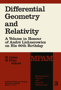 Differential Geometry and Relativity: A Volume in Honour of Andr Lichnerowicz on His 60th Birthday