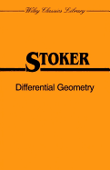 Differential Geometry - Stoker, J J