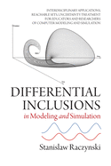 Differential Inclusions in Modeling and Simulation: Interdisciplinary Applications, Reachable Sets, Uncertainty Treatment for Educators and Researchers of Computer Modeling and Simulation