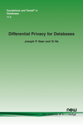 Differential Privacy for Databases - Near, Joseph P, and He, XI