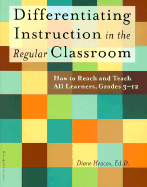 Differentiating Instruction in the Regular Classroom: How to Reach and Teach All Learners