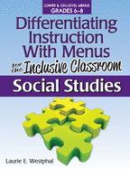 Differentiating Instruction with Menus for the Inclusive Classroom: Social Studies (Grades K-2)