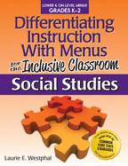 Differentiating Instruction with Menus for the Inclusive Classroom: Social Studies (Grades K-2)