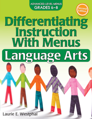 Differentiating Instruction with Menus: Language Arts (Grades 6-8) - Westphal, Laurie E