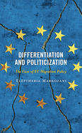 Differentiation and Politicization: The Case of EU Migration Policy
