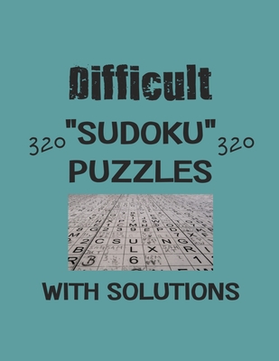 Difficult 320 Sudoku Puzzles with solutions: Have a blast with Sudoku puzzles - Depace'